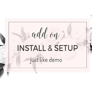 May include: A white rectangle with black text that reads "add on INSTALL & SETUP just like demo" surrounded by white flowers and green leaves.