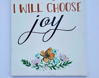 Today I Will Choose Joy Floral Stretched Painted Canvas Decor