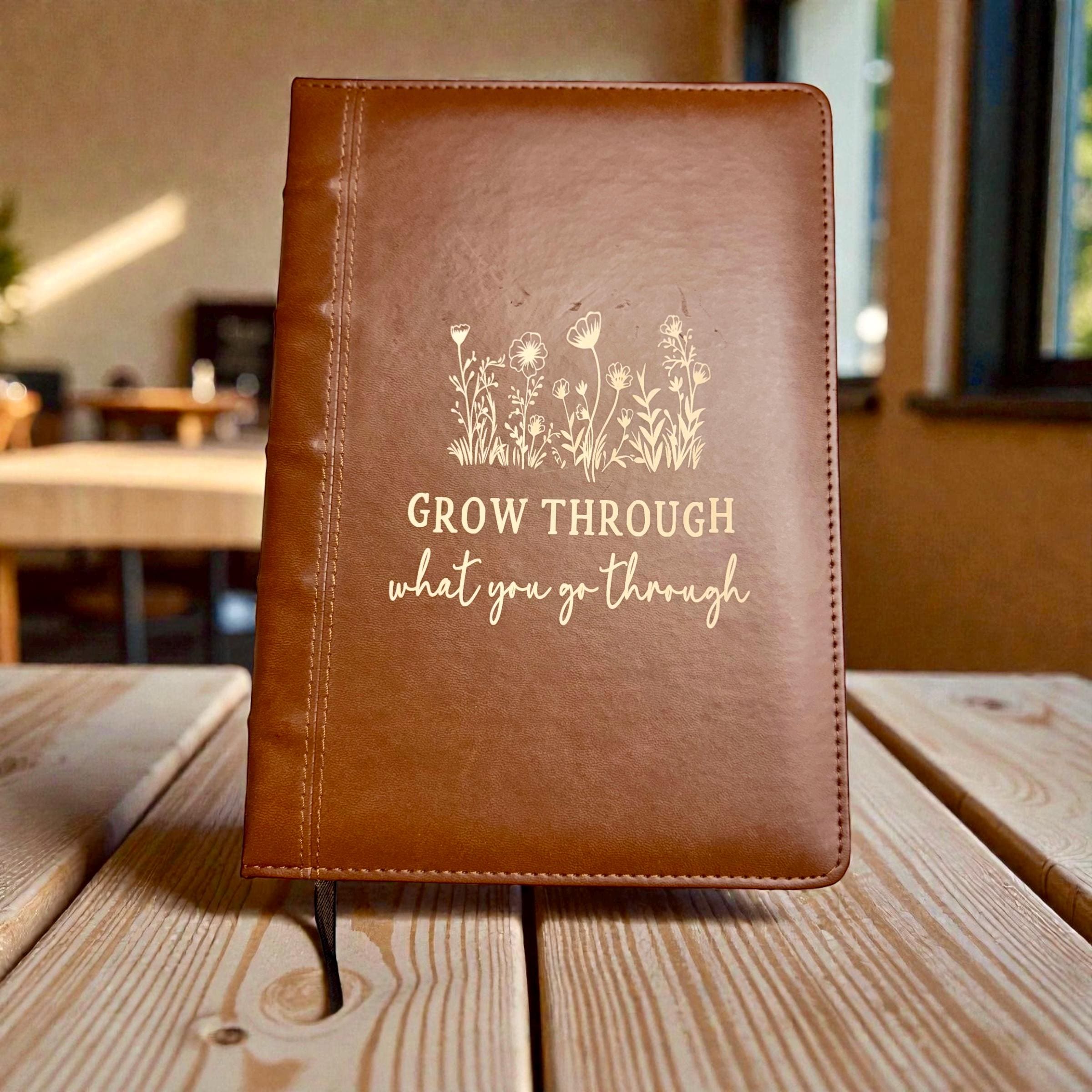 Inspirational Leather Journal "Grow Through What You Go Through" Notebook Motivational Gift Daily Journal Encouragement Gift