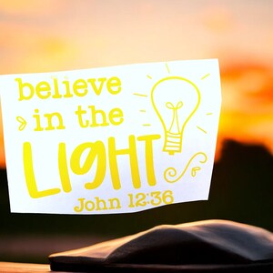 Believe in the Light Faith Custom Decal Laptop Cup Auto Window