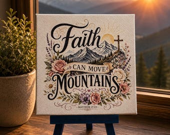 Faith Can Move Mountains Mini UV Printed Canvas with Coordinating Easel, Christian Deco