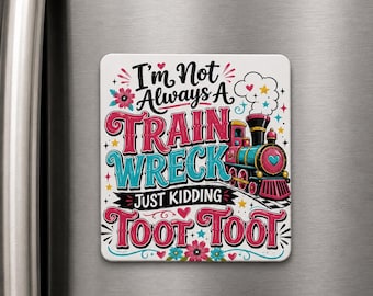 Funny Train Refrigerator Magnet – Train Wreck Toot Toot – Train Lover Gift – Railroad Gift – Humorous Aluminum– UV Printed Train Decor