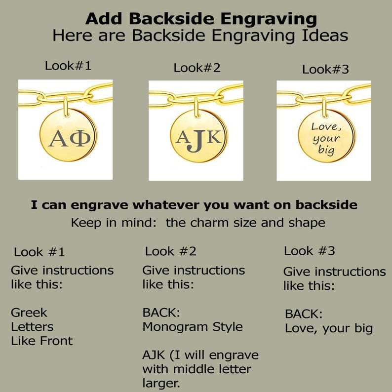 May include: A graphic showing three different ways to engrave the back of a charm. The first option shows Greek letters, the second option shows a monogram style, and the third option shows the text "Love, your big".