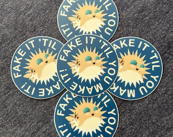 Set of 5 "Fake it 'til you make it" pufferfish stickers