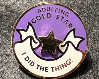 I did the thing! - Adulting Gold Star enamel pin