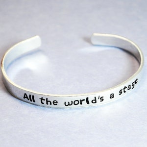 All The World's A Stage - Hand Stamped Cuff - Shakespeare Bracelet . in your choice of metal . customizable by Juniper Road