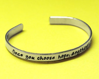Once You Choose Hope, Anything's Possible . Hand Stamped 1/4" Aluminum Cuff. Cancer Sucks.