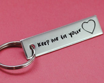 Keep Me In Your Heart - Hand Stamped Keychain. Pure Aluminum