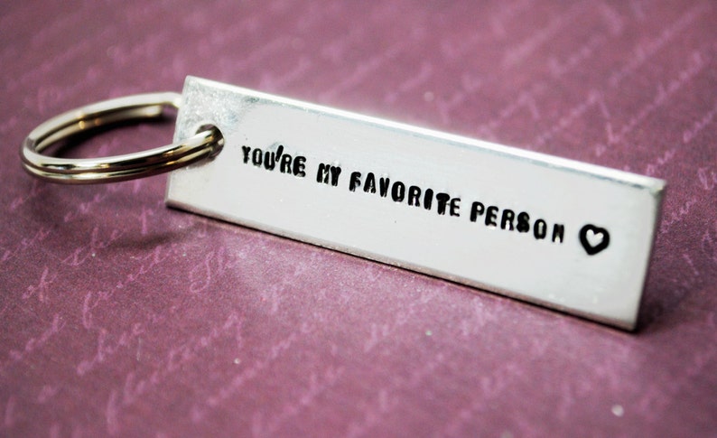 You're My Favorite Person Hand Stamped Keychain. Pure Aluminum image 1