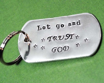 Let Go and Trust God Keychain . Hand Stamped Aluminum, Customizable Handstamped by Juniper Road