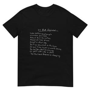 The Times They Are A-Changin&#39; Lyric T-Shirt – Bob Dylan Inspired Apparel
