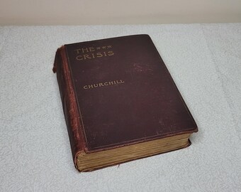 The Crisis by Winston Churchill, Illustrated, Vintage Hardback Book, 1901 Edition, The Macmillan Company