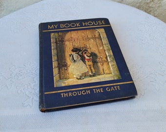 My Book House Through The Gate, Olive Beaupre Miller, Vintage Hardback Children's Book, The Book House for Children 1937