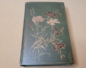 Uncle Tom's Cabin, Antique Hardback Book, Decorative Floral Cover Design