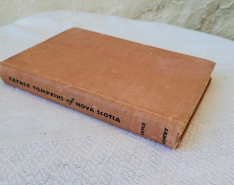 Father Tompkins of Nova Scotia by George Boyle, Vintage Hardback Book, 1953 P.J. Kenedy & Sons