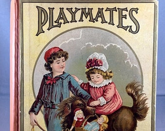 Antique 1887 PLAYMATES Children's Book by Worthington Co, New York