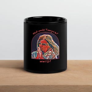 Coffee with Teenjus | WWTD What Would Teenjus Do? Black Glossy Mug