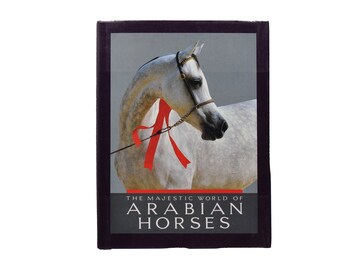 Stunning Vintage 1986 Book The Majestic World of Arabian Horses by Pereira and Schreiber