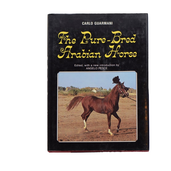 1984 The Pure-Bred Arabian Horse Vintage Book by Carlo Guarmani