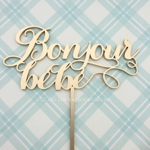 Bonjour Bebe Cake Topper - Baby Cake Topper - Frech Inspired Cake Topper - Baby Shower Cake Topper - Cake Topper in French