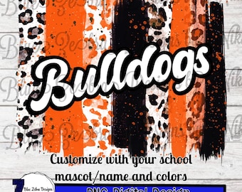 May include: Digital design featuring the word "Bulldogs" in white script on a background of orange, black, and white stripes with a leopard print pattern. The text "Customize with your school mascot/name and colors" is below the word "Bulldogs". The text "PNG Digital Design" is at the bottom of the image.