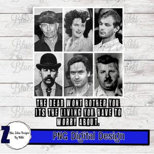 Serieller Mörder png, die Toten werden Sie nicht stören png, Sublimation, PNG, Serienmörder, dahmer, gein, Holmes, gcy, black dahlia, bundy
