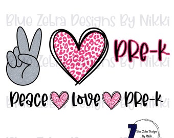 May include: Peace, love, pre-k graphic with a peace sign, a pink heart with a leopard print, and the text "PRE-K" in pink letters.