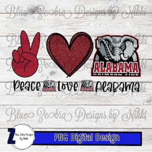 May include: Peace, love, and Alabama! A digital design featuring a peace sign, a red glitter heart, and the Alabama Crimson Tide logo with an elephant. The text "Peace Love Alabama" is written below the images.