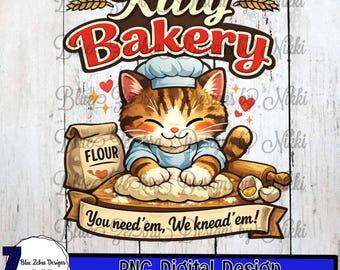Kitty Bakery PNG | Cat Making Biscuits PNG | You Need ’Em, We Knead ’Em | Funny Cat Shirt Design | Sublimation | DTF | Transparent