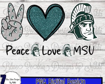 MSU, Michigan State Spartans  ,Peace Love MSU , Peace Love Spartans, Michigan, png, sublimation file