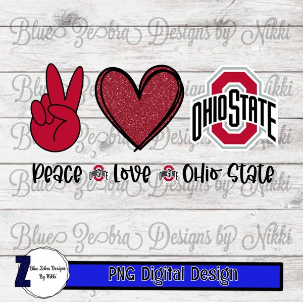 Ohio, Ohio state buckeyes, Peace Love buckeyes, Peace Love Ohio state, ohio State ,png, sublimation file