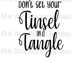 Don’t get your tinsel in a tangle , png, sublimation file