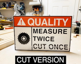 Quality Measure Twice Cut Once - Thick Metal Sign - FREE SHIPPING