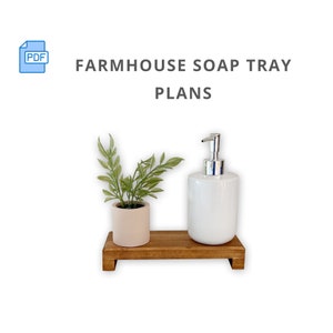 Farmhouse Soap Tray Woodworking Plans - DIGITAL DOWNLOAD