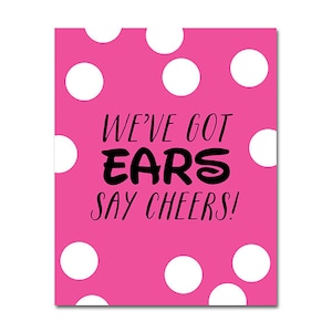 Printable We&#39;ve Got Ears Say Cheers Sign - 8x10 - Minnie Mouse, Bowtique, Mickey Mouse Clubhouse, Oh Twodles Birthday - INSTANT DOWNLOAD