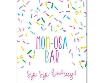Printable Mom-osa Bar Sign - 8x10 - Mimosa, sip sip hooray - Baby Shower, Sprinkle, Gender Reveal - Sprinkled with Love - INSTANT DOWNLOAD