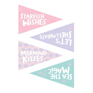 May include: A set of four pastel-colored triangle pennants with a mermaid theme. The pennants feature the text "Starfish Wishes", "Let's Shell-ebrate", "Mermaid Kisses", and "Sea The Magic!"