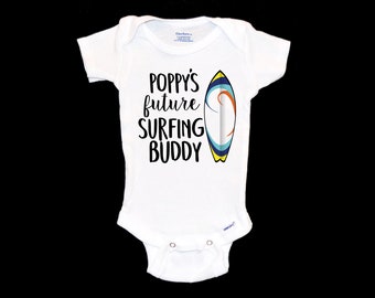 Poppy's Surfing Buddy Onesie®®. Future Surfer Dude Baby . New Grandfather. Surfboard.  Love to Surf. Pregnancy Announcement. Beach Bum.
