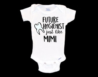 Future Dental Hygienist Like my Mimi Onesie®. New Grandmother Onesie®. Gift for Dentist. Surprise Pregnancy Announcement. Just like my Gigi.
