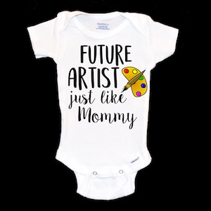 Future Artist Like Mommy Onesie®. My Mom loves Painting. Gift for Art Teacher. New Baby.  Painter. Drawer. Graphic Designer. Art Lover.