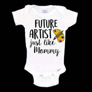 Future Artist Like Mommy Onesie®. My Mom loves Painting. Gift for Art Teacher. New Baby.  Painter. Drawer. Graphic Designer. Art Lover.