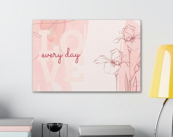 Inspirational LOVE Everyday Quote Pink Canvas Gallery Wraps Modern Home Decor Wall Art