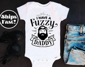 I have a fuzzy daddy, Beard Onesie®, Baby shower gift, Baby girl, Baby boy, New Dad Gift, Beard Daddy, Toddler shirt, Newborn Onesie®
