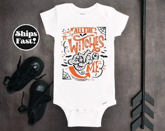 All the Witches Love Me - Halloween Baby Onesie