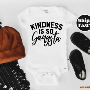 Kindness is so Gangsta Baby Onesie Funny Baby Onesie®, Baby Shower Gift, Funny Onesie®, Baby Boy Baby girl, Baby Clothing Newborn Onesies®