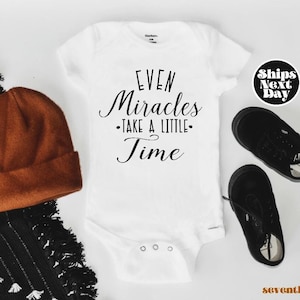 Even Miracles take time, IVF Onesie®, Baby Onesie®, Adoption Pregnancy Announcement New Baby Boy Shower Gift Infant Clothing, Baby girl