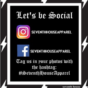 May include: Black and white graphic with the text "Let's be Social" and social media icons for Instagram and Facebook. The text "SEVENTHHOUSEAPPAREL" is next to each icon. The text "Tag us in your photos with the hashtag: #SeventhHouseApparel" is below the icons. The text "seventh house apparel." is at the bottom of the graphic.