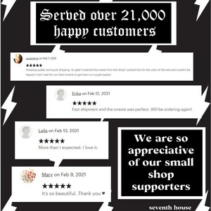 May include: A black and white graphic with the text "Served over 21,000 happy customers" and "We are so appreciative of our small shop supporters" with the text "seventh house apparel." below. The graphic also includes customer reviews with five star ratings and positive comments.