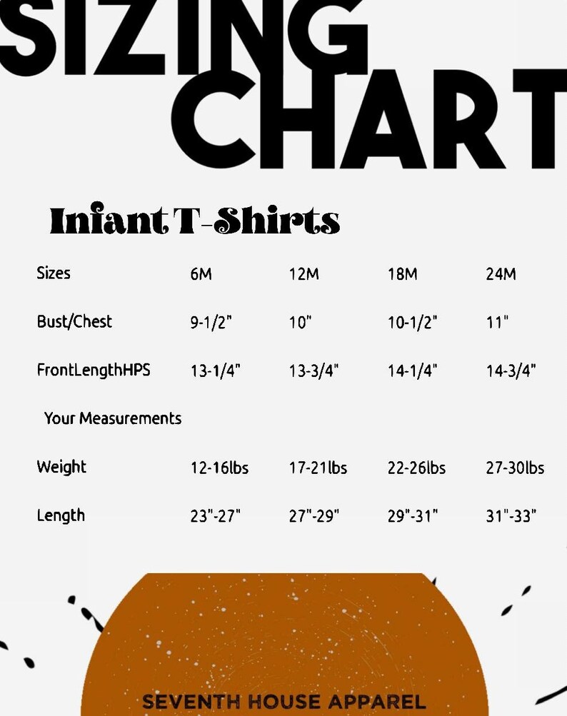 May include: Sizing chart for infant T-shirts with measurements in inches and pounds. Sizes include 6M, 12M, 18M, and 24M. Bust/Chest, Front Length HPS, Weight, and Length are listed for each size.
