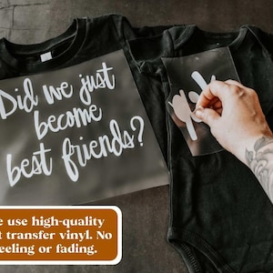May include: Two black t-shirts with white vinyl designs. One shirt says "Did we just become best friends?" and the other has a simple design. The text "We use high-quality heat transfer vinyl. No peeling or fading." is in a brown box at the bottom of the image.